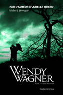 Wendy Wagner, t. 01: Mort imminente